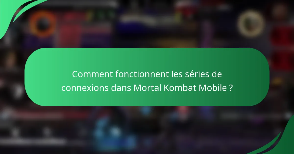 Comment fonctionnent les séries de connexions dans Mortal Kombat Mobile ?